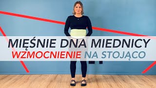 MIĘŚNIE DNA MIEDNICY - EKSPRESOWE WZMACNIANIE NA STOJĄCO - ćwiczenia na mięśnie Kegla - rozstęp