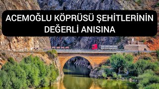 Acemoğlu Köprüsü Şehitlerinin Değerli Anısına #erzincan #acemoğluköprüsüşehitleri #kemah