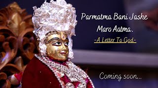 Teaser | "Parmatma Bani Jashe Maro Aatma" | A Letter To God.