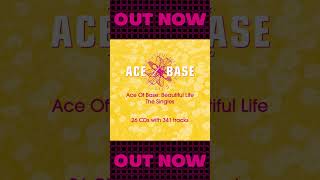 Ace of Base  'Beautiful Life - The Singles Box' out now!