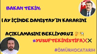 BAKAN TEKİN: 1 AY İÇİNDE DANIŞTAY"IN KARARINI AÇIKLAMASINI BEKLİYORUZ 🤔🧐 #yusuftekinistifa❌✖️