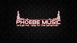 Virtual Riot - Stay For The Behemoth (Mashup) | Dubstep | Phoebe Music