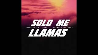 *Solo Me Llamas - Cosculluela, Darell, Chencho Corleone*