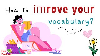 How to Improve your Vocabulary Easier & Faster? | Learn English Podcast and Chill Easily