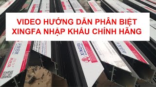 HƯỚNG DẪN CÁCH PHÂN BIỆT NHẬN DIỆN CỬA NHÔM XINGFA NHẬP KHẨU CHÍNH HÃNG