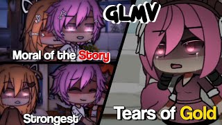 💫 ” Moral of the Story, Strongest & Tears of Gold “ || 3 in 1 glmv - gacha life music video