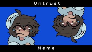 Untrust Meme! (Ft.Skeppy) ||FLASHY LIGHTS!+SEIZURE WARNING+LAZY||