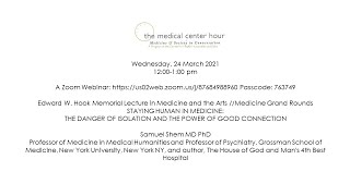 Staying Human In Medicine: The Danger Of Isolation And The Power Of Good Connection March 24,2021