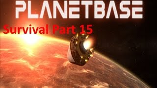 PlanetBase Closed Beta / Surviving an Alien World / Knowledged Playthrough Part 16