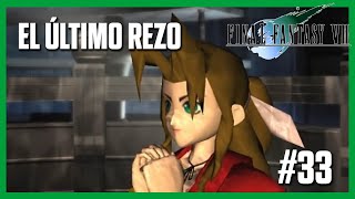 Final Fantasy VII | El Último Rezo #33