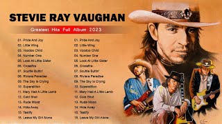 Stevie Ray Vaughan Greatest Hits - Stevie Ray Vaughan Best Of - Full Album 2023 - Blues Music