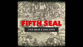 Fifth Seal - Fikir Amlak & King Alpha