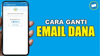 Cara Cepat Mengganti Email Akun Dana