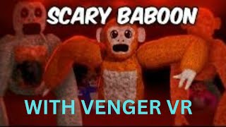 Scary baboon with-VENGER VR