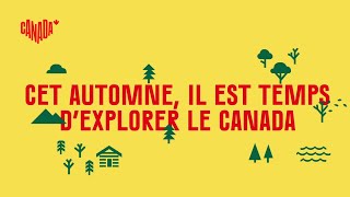 Cet automne, il est temps d’explorer le Canada