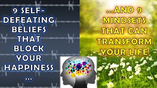 9 self-defeating beliefs that block your joy + 9 enriching mindsets that could transform your life