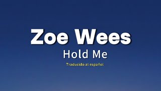 Zoe Wees - Hold me Lyrics (sub-español)