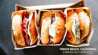 Venice Beach - 3 Restaurants You Need to Try