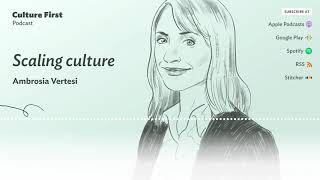 Ambrosia Vertesi Interview - Culture first Podcast #2: Scaling Culture, with Ambrosia Vertesi