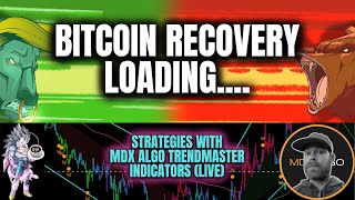 BITCOIN RECOVERY LOADING... STRATEGIES WITH MDX ALGO INDICATORS(Live) (BTC + MEMECOIN CRAZE)