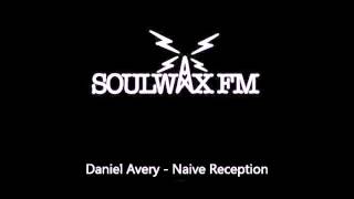 Daniel Avery - Naive Reception