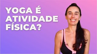 Yoga é atividade física?