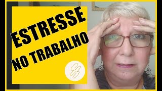 COMO LIDAR COM ESTRESSE NO TRABALHO