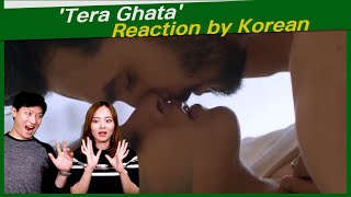 'Tera Ghata' reaction by korean | Gajendra Verma Ft. Karishma Sharma | Vikram Singh