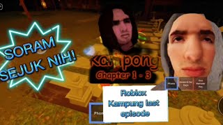 Roblox Kampung episode Last