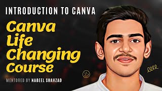 Introduction to Canva 2024 | Canva Life Changing Course | Class 1