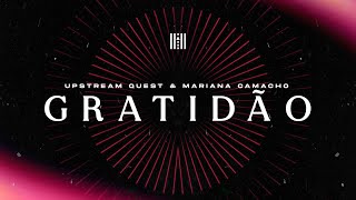 Gratidão (Gratitude - Brandon Lake) | Upstream Quest & Mariana Camacho