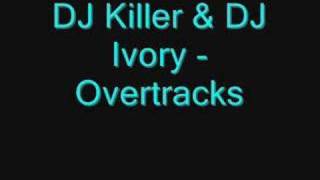 DJ Killer & DJ Ivory - Overtracks