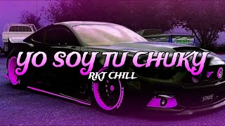 YO SOY TU CHUKY (Rkt Chill) - NachoMix, Dj Cuba FT Sayian Jimmy