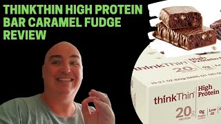 THINKTHIN HIGH PROTEIN BAR CARAMEL FUDGE REVIEW   THINK THIN HIGH PROTEIN BAR