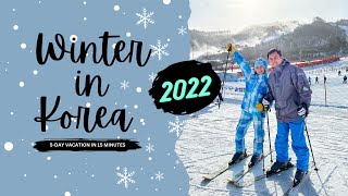 Winter in Korea 2022 | 5-Day Vacation in 15 Minutes