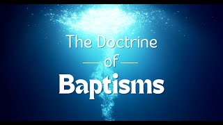 The Doctrine of Baptisms