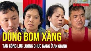 Toàn Cảnh Tin Nóng 24h Tối 18/11 | Nhóm đối tượng dùng bom xăng, hung khí chống lực lượng chức năng