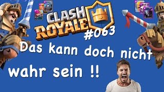 Das kann doch nicht wahr sein || CLASH ROYALE || Let´s Play Clash Royale Deutsch #063