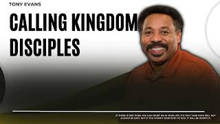 Love Is Found-Calling Kingdom Disciples-Tony Evans2023