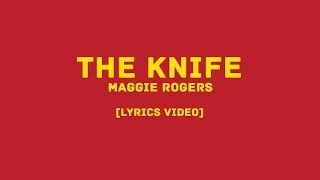 Maggie Rogers - The Knife (LYRICS VIDEO)