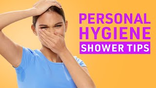 Improve Your PERSONAL HYGIENE With The Ultimate Shower Routine Tips!