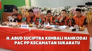 PEMBACAAN SK KETUA TERPILIH,H.ABUD SUCIPTRA KEMBALI NAHKODAI PAC PP KECAMATAN SUKARATU