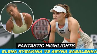 Elena Rybakina vs Aryna Sabalenka Fantastic Highlights | Epic Match (HD)