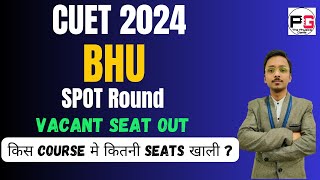 Vacant Seat Out🤩 || BHU 2024 Spot Round