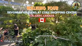 Relaxing Walking Tour of Devonian Gardens at CORE Shopping Centre, Calgary Canada 🌿 | Indoor Garden