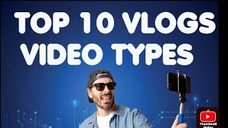 Top 10 vlogs video type VLOGS video typs