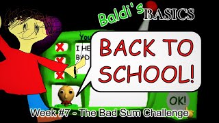 THE BAD SUM CHALLENGE | Baldi's Basics ''Back To School'' Weekly Challenges