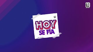 HOY SE FÍA - PROGRAMA N39 - JUEVES 25/04