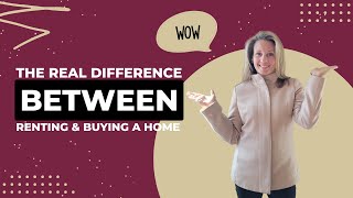 The Real Difference Between Renting and Buying a Home