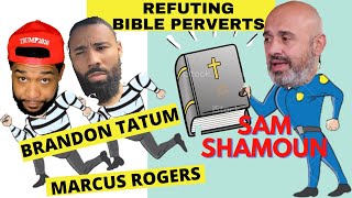 HERETICS MARCUS ROGERS & BRANDON TATUM REFUTED ON BAPTISM OF THE HOLY SPIRIT & TONGUES: SAM SHAMOUN